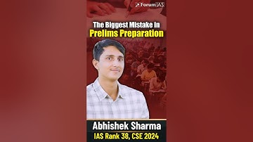 Crack UPSC Prelims by Avoiding This Costly Mistake – Learn from IAS Rank 38 Abhishek Sharma