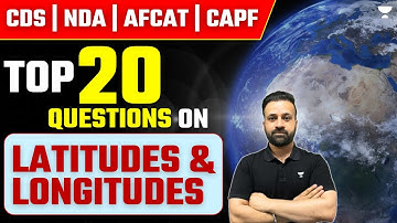 Top 20 Questions on Geography | Latitudes and Longitudes | NDA | CDS | AFCAT | CAPF | Shree Prateek