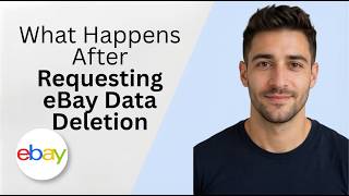 Information What Happens After Requesting eBay Data Deletion 2026 Full Guide Guide
