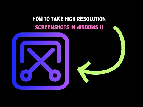 How to Take High Resolution Screenshots in Windows 11