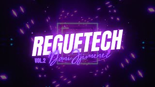 REGUETECH VOL2 | REGGAETON & TECH HOUSE MIX | DANI JIMENEZ