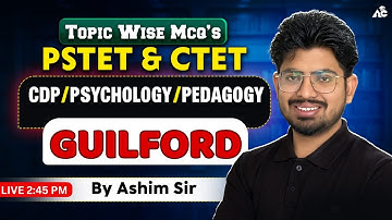 PSTET CTET CDP 2025 | Guilford Theory | Most Expected MCQs | By Ashim Sir