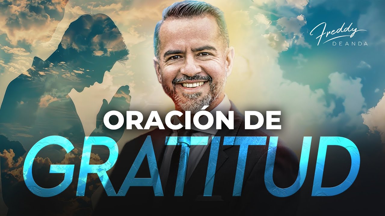 ORACIÓN DE GRATITUD 🙏🔥 |  FreddyDeAnda