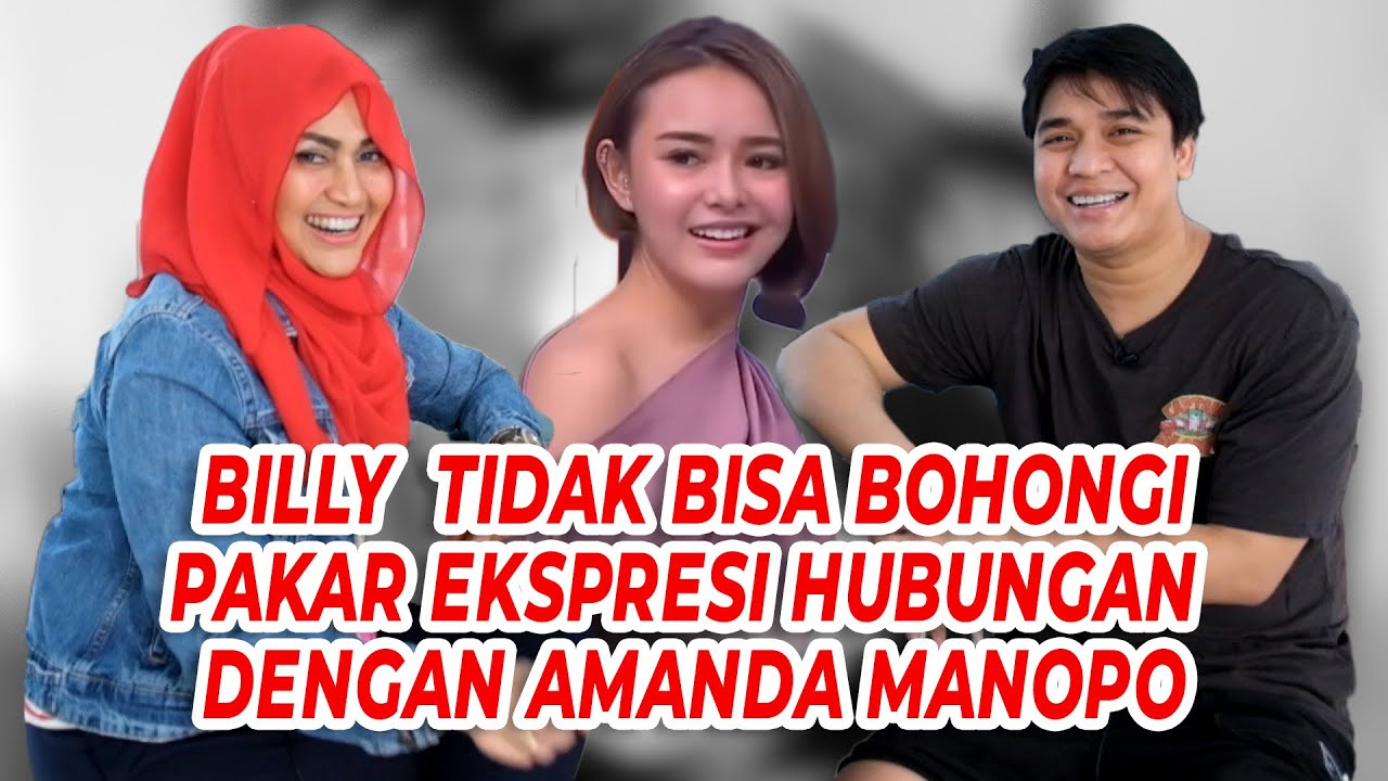 PENGAKUAN BILLY SYAHPUTRA TENTANG HUBUNGANNYA DENGAN AMANDA MANOPO!!!