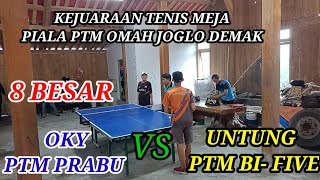 8 Besar ll Untung Bi-five vs Oky Prabu ll kejuaraan Tenis Meja Piala Omah Joglo Demak