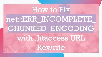 How to Fix net::ERR_INCOMPLETE_CHUNKED_ENCODING with .htaccess URL Rewrite