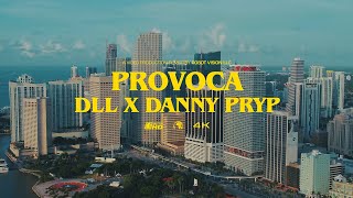 Danny Pryp X Dll - Provoca Official Video