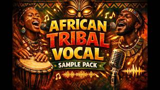 African Tribal Vocal Sample Pack - Free Download African Tribal Vocal Sample Pack - Free Download