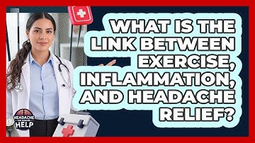 What Is The Link Between Exercise, Inflammation, And Headache Relief? - Headache and Migraine Help