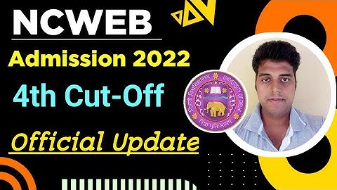 Ncweb Fourth Cutoff List Update 2022 | NCWEB Admission: 4th Cut Off kab ayegi? | ncweb 4th Cutoff