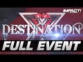 Destination X 2012: FULL PAY-PER-VIEW! | IMPACT Wrestling Full Events