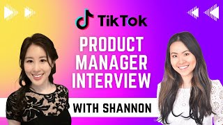 How to Be A Product Manager at TikTok | Interview with Shannon