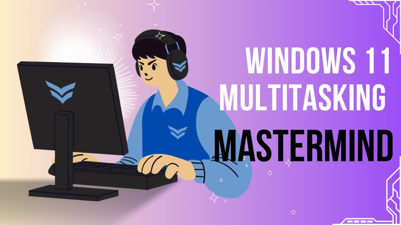 First Multitasking Windows Windows 11 Multitasking Mastermind Hidden Features Unleashed - YouTube