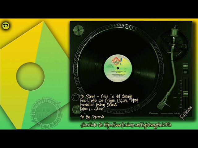 77 - Oh Romeo - Once Is Not Enough (U.S.A.  1984) High Energy Music