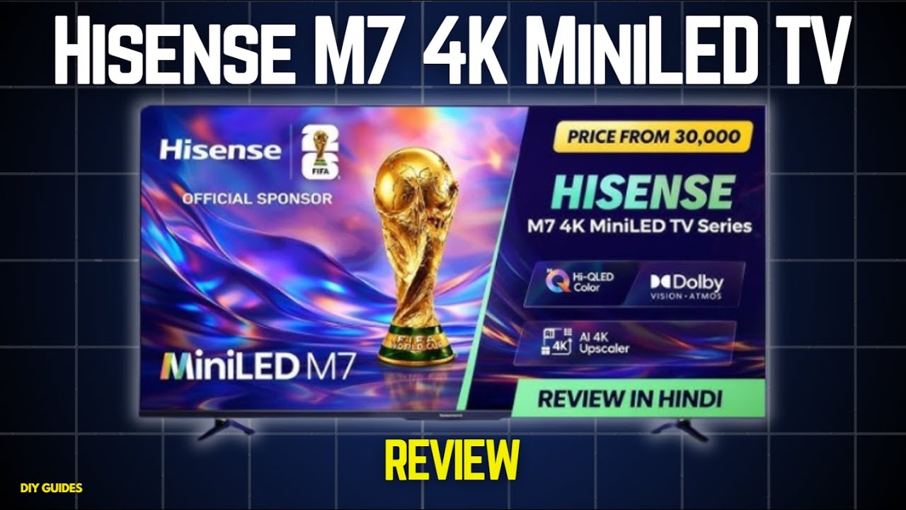 Hisense M7 4K MiniLED TV: The Best Budget Mini-LED TV For You