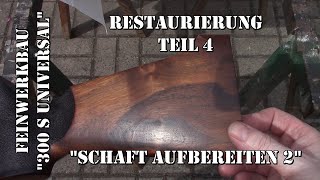 Feinwerkbau 300s Universal - Restaurierung Teil 4 - Schaft aufbereiten 2