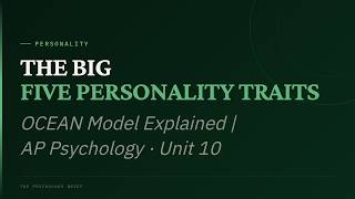 The Big Five Personality Traits: OCEAN Model Explained | AP Psychology · Unit 10