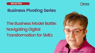The Business Model Battle: Navigating Digital Transformation for SMEs