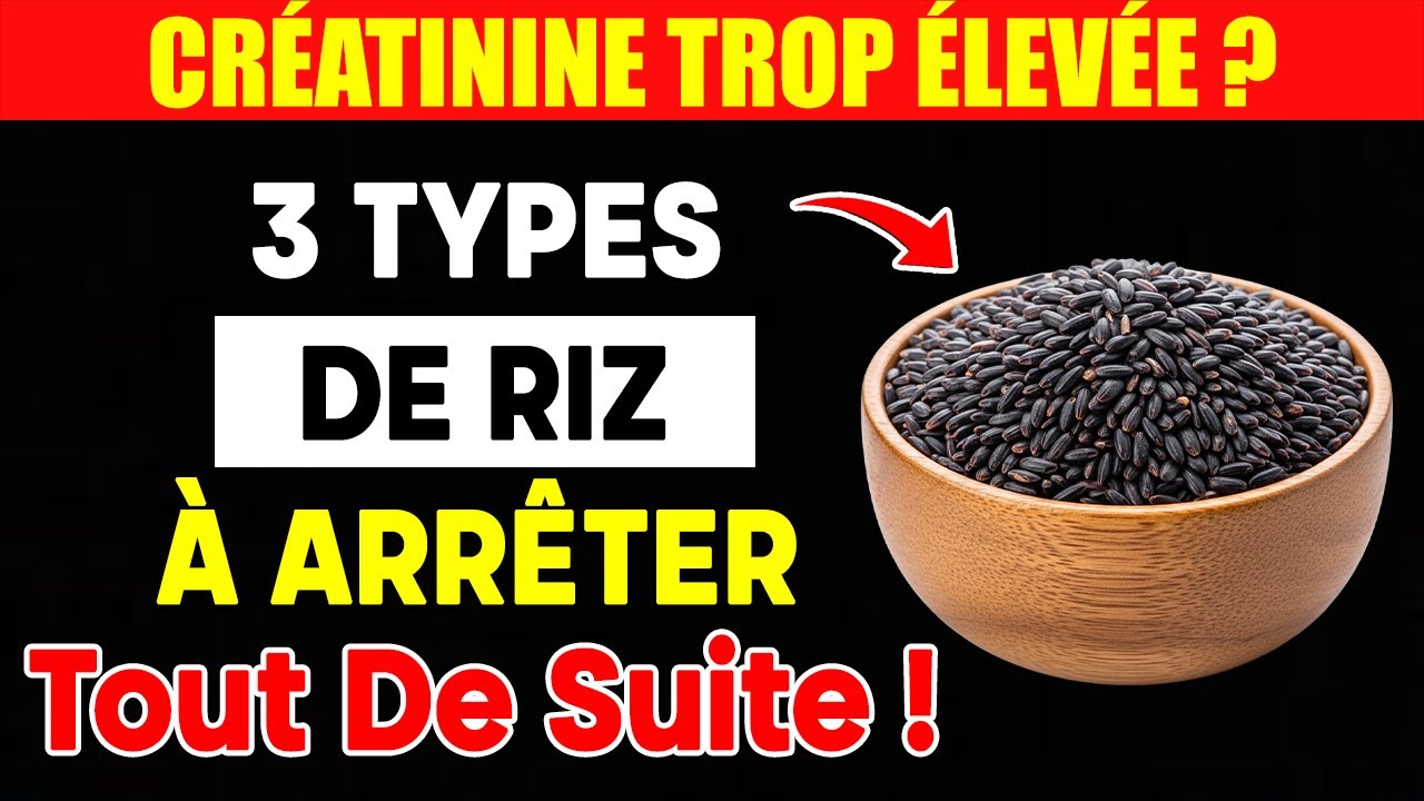 Créatinine Élevée ? ARÊTEZ de Manger ce Riz ! Le Danger Caché dans Votre Bol.
