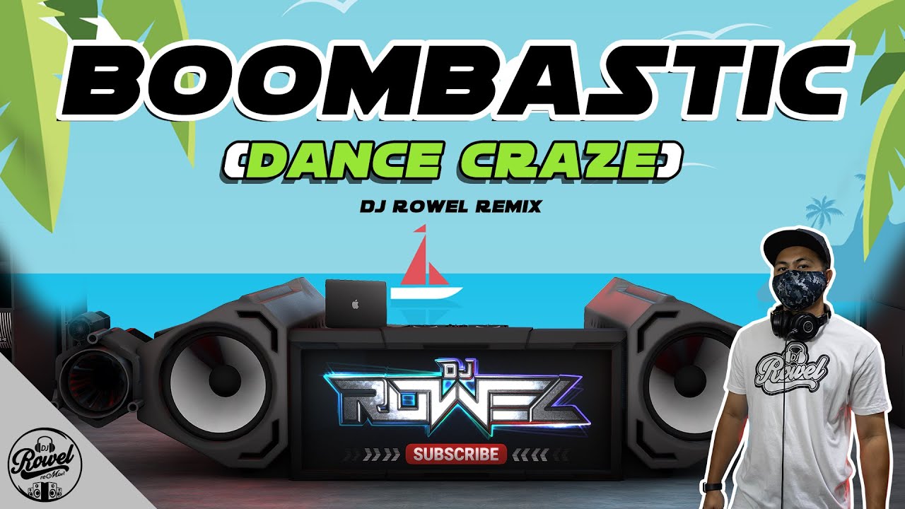 DJ BOOMBASTIC (Remix) - Dj Rowel | Viral Dance Craze 2021 | Philippines ...