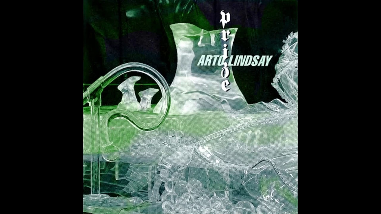 Arto Lindsay - Prize (full album)