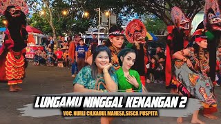 LUNGAMU NINGGAL KENANGAN 2-COVER JARANAN DANGDUT || VOC. SISCA PUSPITA,NURLI CH,KABUL MAHESA