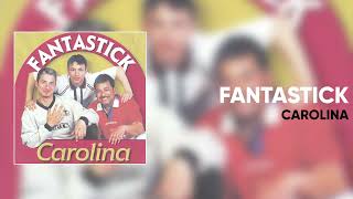 Fantastik - Carolina (Official Audio)
