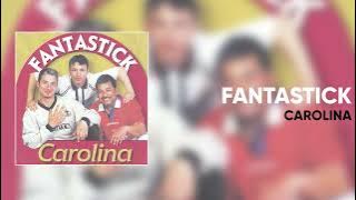 Fantastik - Carolina (Official Audio)