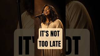It’s Not Too Late | Powerful Gospel Song About Grace &amp; Second Chance (CeCe Winans Style)#Shorts