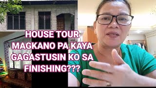 HOUSE TOUR/MAGKANO PA KAYA GAGASTUSIN NA PERA SA FINISHING?