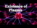 Existence of Plasma/Difference Neutral Gass And Plasma