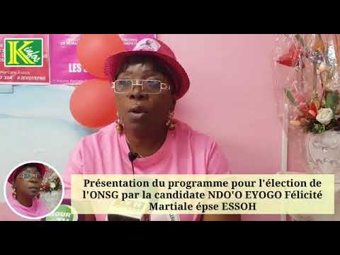 INFOS ACTU :GABON/PRÉSENTATION DU PROGRAMME POUR L'ÉLECTION DE L'ONSG PAR LA CANDIDATE NDO'O EYOGO .