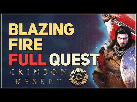 Blazing Fire FULL QUEST Crimson Desert