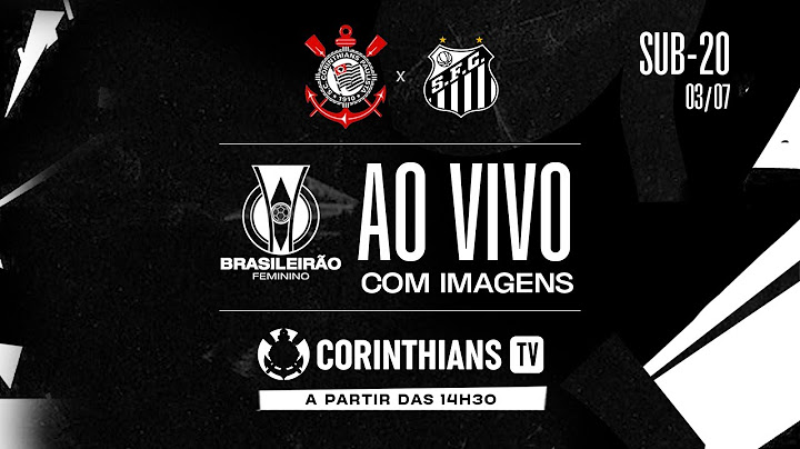 AO VIVO E COM IMAGENS: CORINTHIANS X SANTOS | CAMPEONATO BRASILEIRO FEMININO SUB-20 2025 | 1ª FASE
