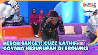 Cuzz Lathif Perform Goyang Kesurupan di Brownis - BROWNIS (15/5/26) P1