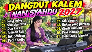 KUMPULAN LAGU DANGDUT KALEM NAN SYAHDU | lagu dangdut pilihan bikin hati adem