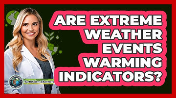 Are Extreme Weather Events Warming Indicators?