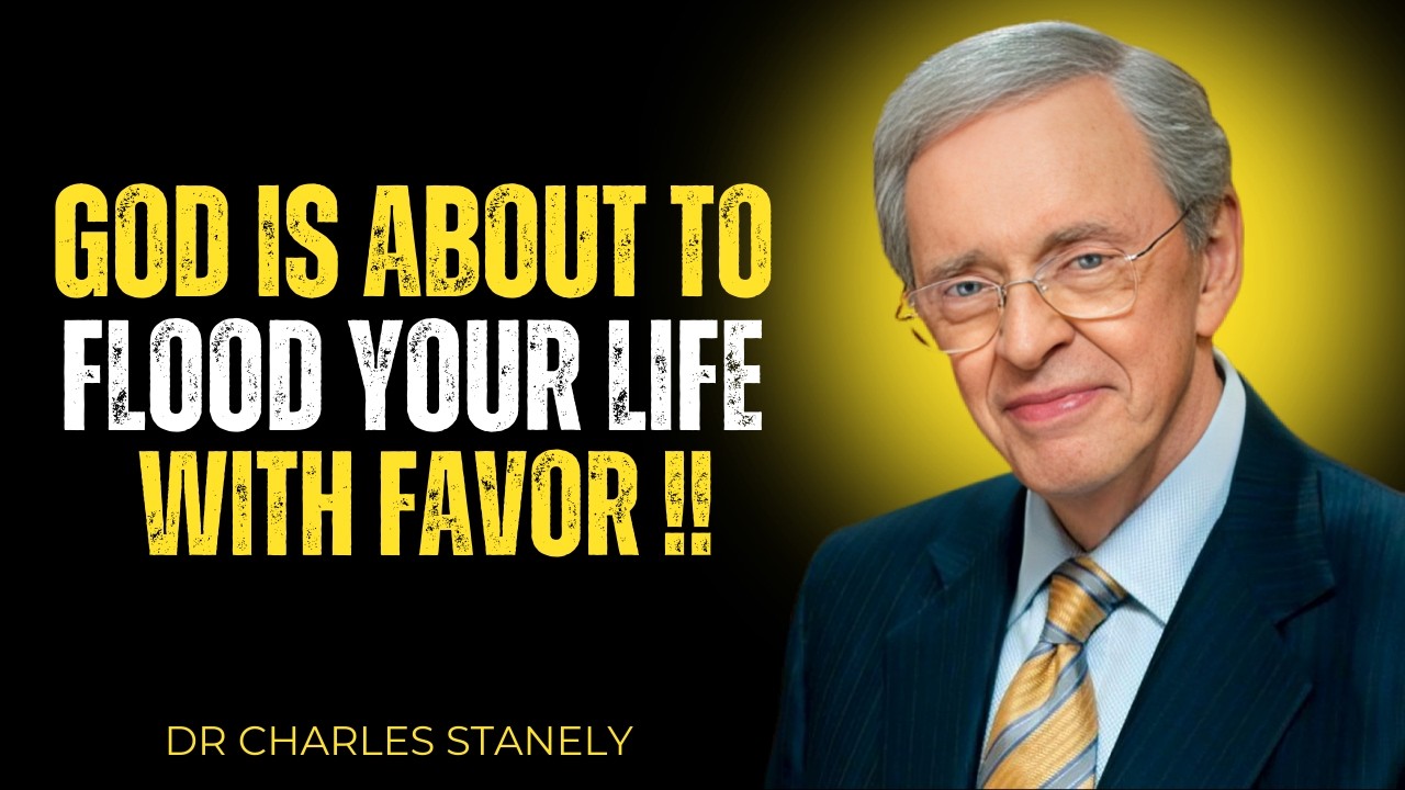 God Is About to Flood Your Life with Favor | Dr Charles Stanley