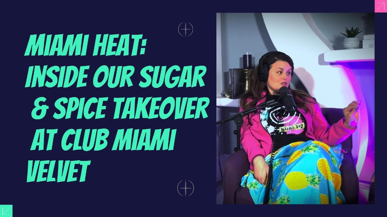 Miami Heat: Inside Our Sugar & Spice Takeover at Club Miami Velvet