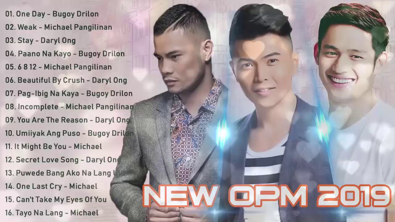 ⁣New OPM 2019 Playlist  Best Tagalog Love Songs 2019  Bugoy Drilon Michael Pangilinan, Daryl Ong