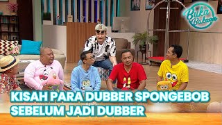 KISAH PARA DUBBER SPONGEBOB SEBELUM JADI DUBBER | BUKA BUKAAN