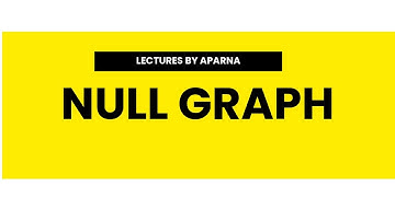 NULL GRAPH | TYPES OF GRAPHS | GRAPH THEORY