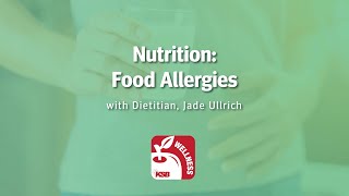 Nutrition: Food Allergies with Jade Ullrich, RD