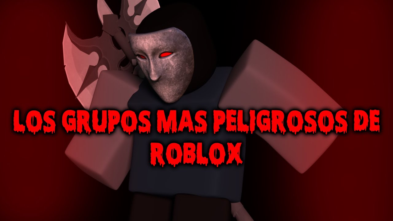 Los Grupos Mas Peligrosos Y Misteriosos De Roblox Youtube - grupos de roblox