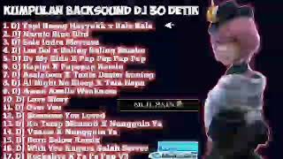 kumpulan lagu DJ backsound 30 detik editor berkelas 🔥🔥 cocok buat story aw dan kontes bergensi 🔥🔥🔥