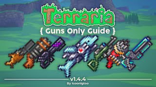 COMPLETE Guns Only Guide for Terraria 1.4.4.9 (Ranger Subclass)