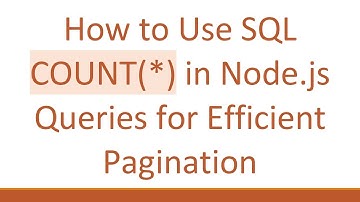 How to Use SQL COUNT(*) in Node.js Queries for Efficient Pagination