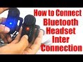 How to Connect Both Bluetooth Headset Inter Connection