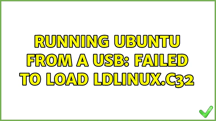 Ubuntu: Running Ubuntu from a USB: Failed to load ldlinux.c32