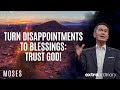 Turn Disappointments to Blessings: Trust God! - Peter Tan-Chi - Extraordinary